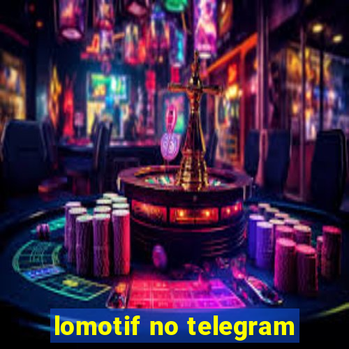 lomotif no telegram